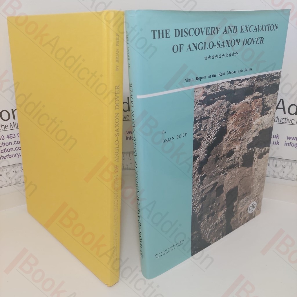 The Discovery and Excavation of Anglo-Saxon Dover