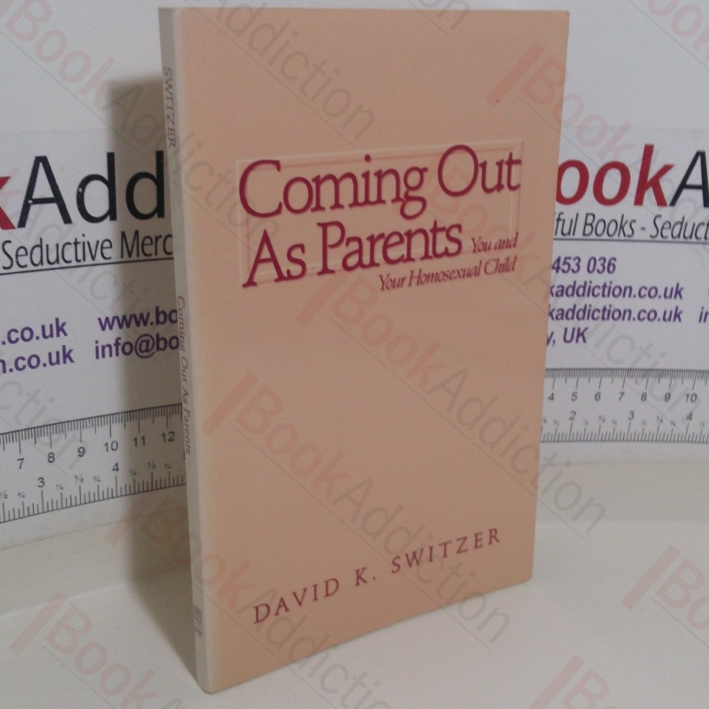 Coming Out as Parents: You and Your Homosexual Child