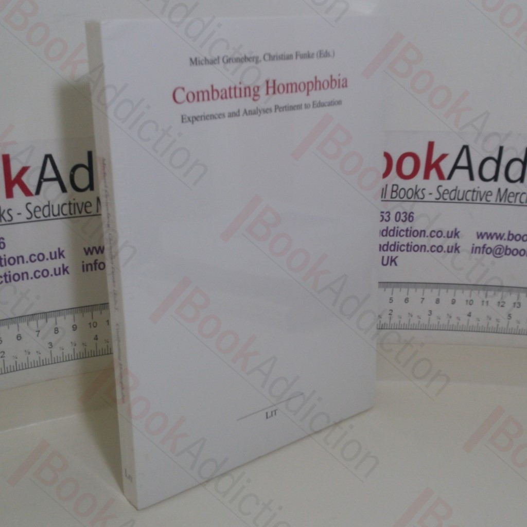 Combatting Homophobia: Experiences and Analyses Pertinent to Education (Gender Discussion / Gender-Diskussion)