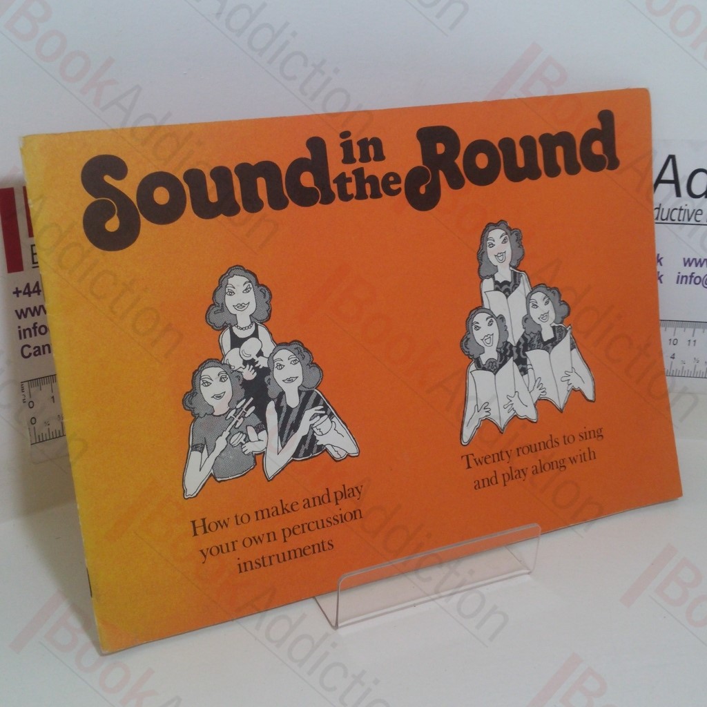 Sound in the Round: How to Make and Play Your Own Percussion Instruments and Twenty Rounds to Sing and Play