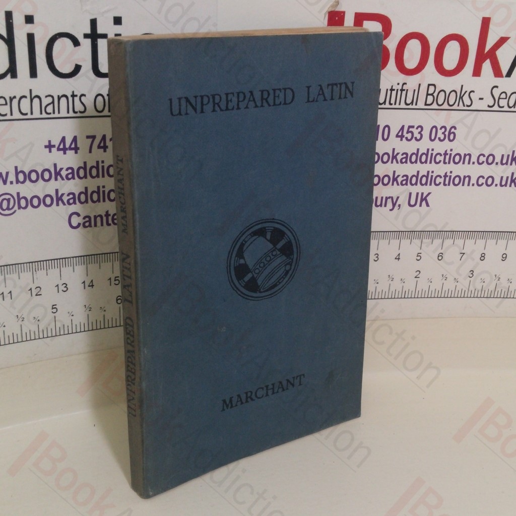 Unprepared Latin: Passages for School Certificate and Matriculation