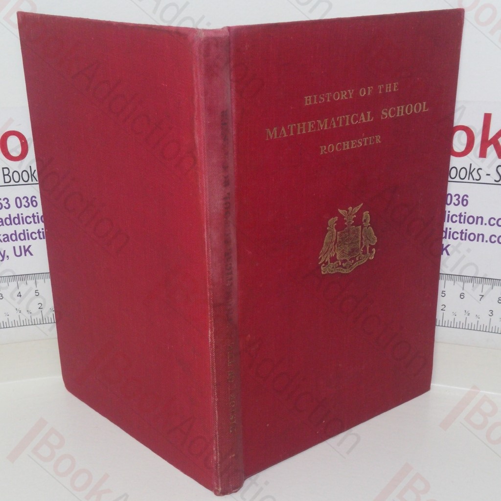 A Short History of Sir Joseph Williamson's Mathematical School, Rochester, 1701-1951