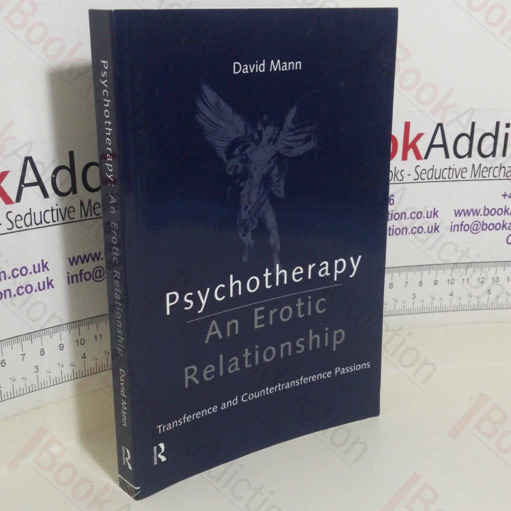 Psychotherapy: An Erotic Relationship, Transference and Countertransference Passions (Signed)