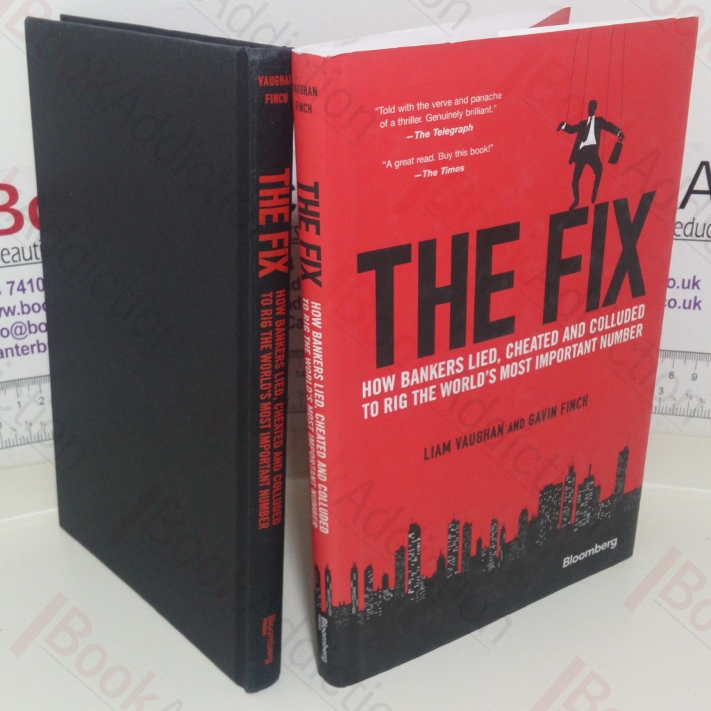 The Fix: How Bankers Lied, Cheated and Colluded to Rig the World's Most Important Number (Bloomberg)