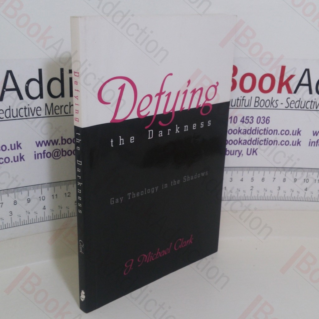 Defying the Darkness: Gay Theology in the Shadows