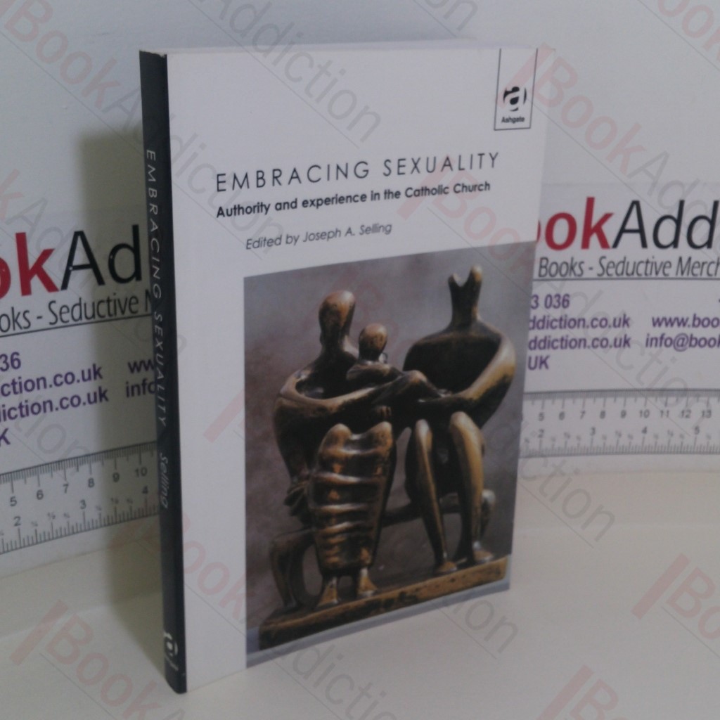 Embracing Sexuality: Authority and Experience in the Catholic Church