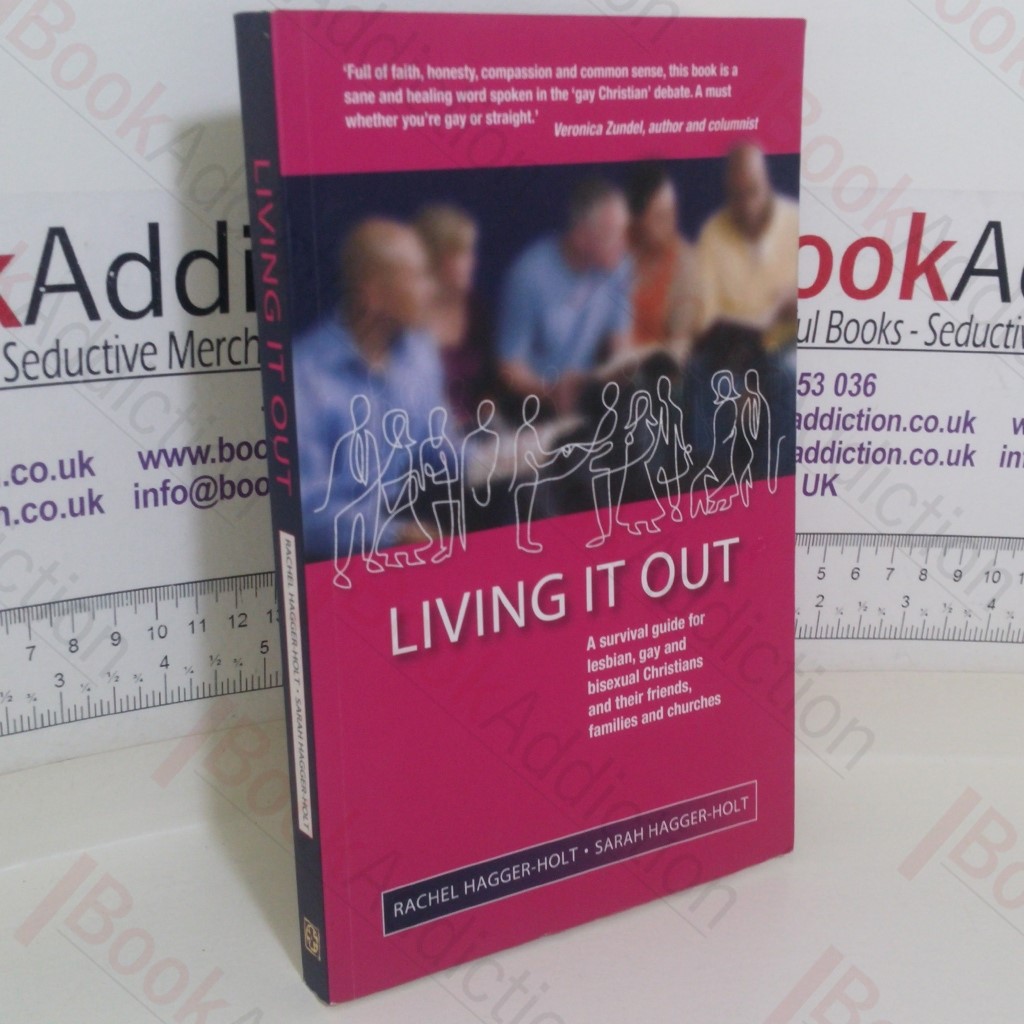Living It Out: A Survival Guide for Lesbian, Gay and Bisexual Christians and Their Friends, Families and Churches