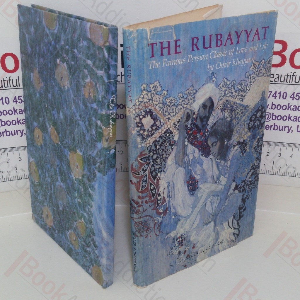 The Rubayyat of Omar Khayyam: Life and Love in One of the World's Most Famous Poems in the Classic Translation of Edward Fitzgerald