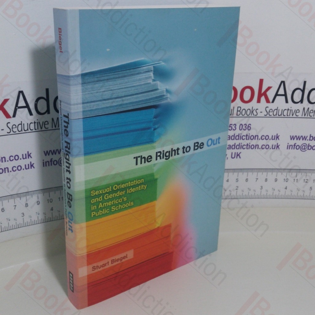 The Right to Be Out: Sexual Orientation and Gender Identity in America's Public Schools