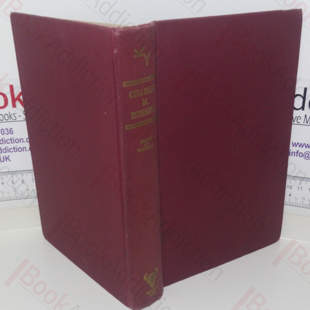 Charles M Russell: The Cowboy Artist