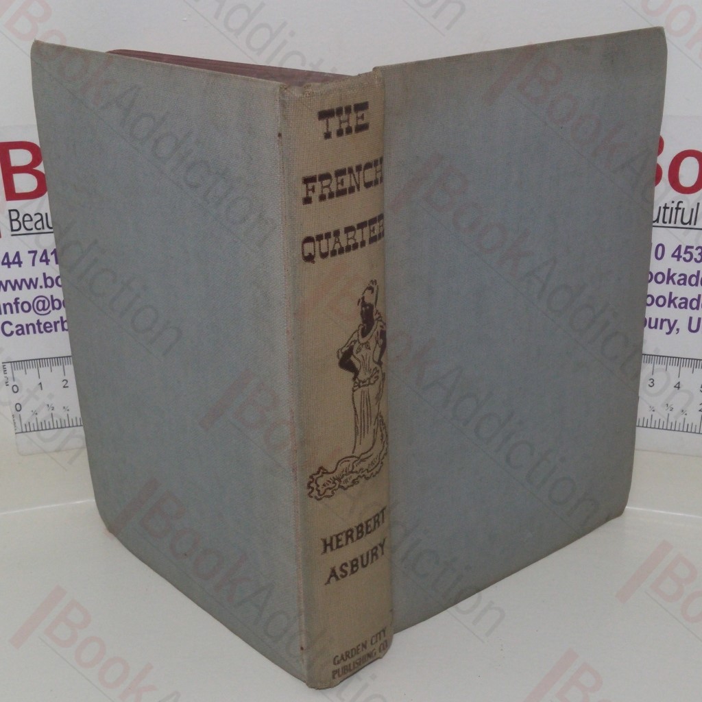 The French Quarter: An Informal History of the New Orleans Underworld