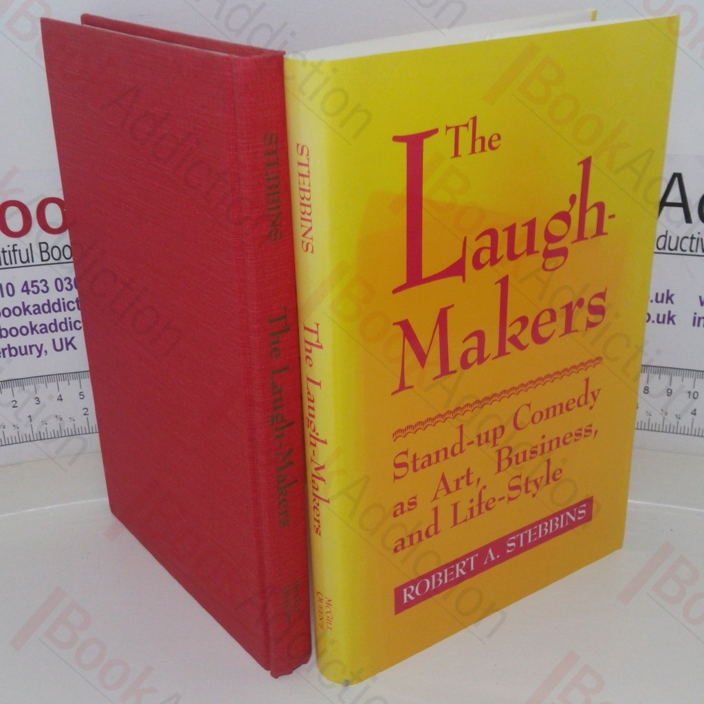 The Laugh-makers: Stand-Up Comedy as Art, Business, and Life-Style