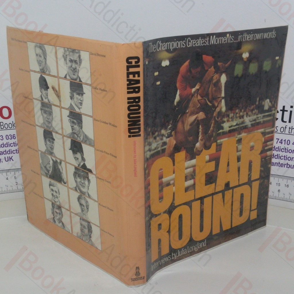 Clear Round! The Champions' Greatest Moments in... Their Own Words