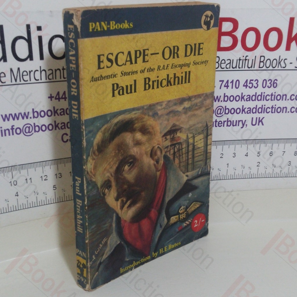 Escape - Or Die: Authentic Stories of the RAF Escaping Society