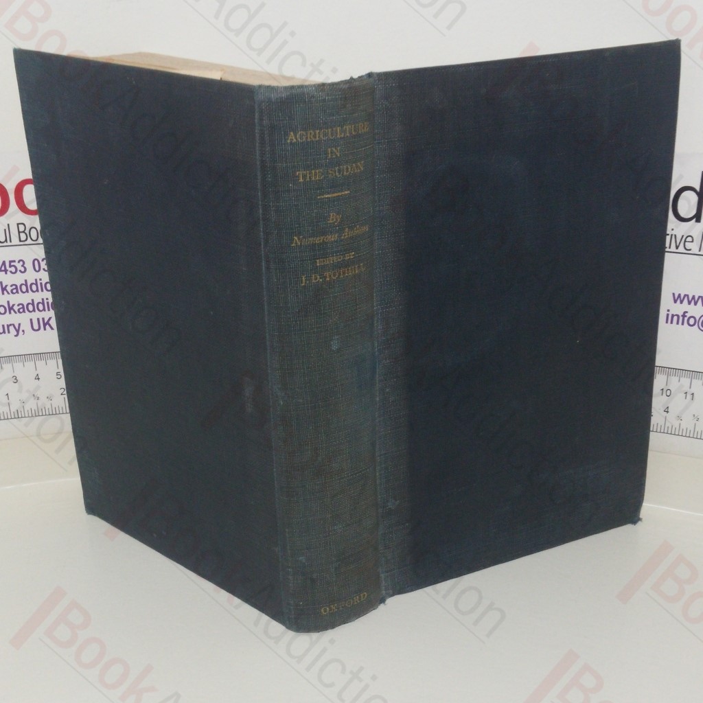 Agriculture in the Sudan, Being a Handbook of Agriculture as Practiced in the Anglo-Egyptian Sudan