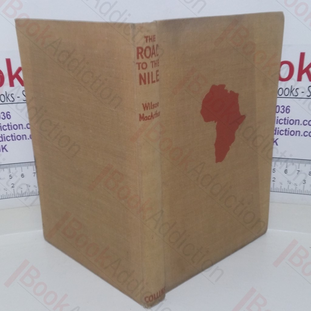 The Road to the Nile: A Story of Travel in the Western Desert and the Army of the Nile