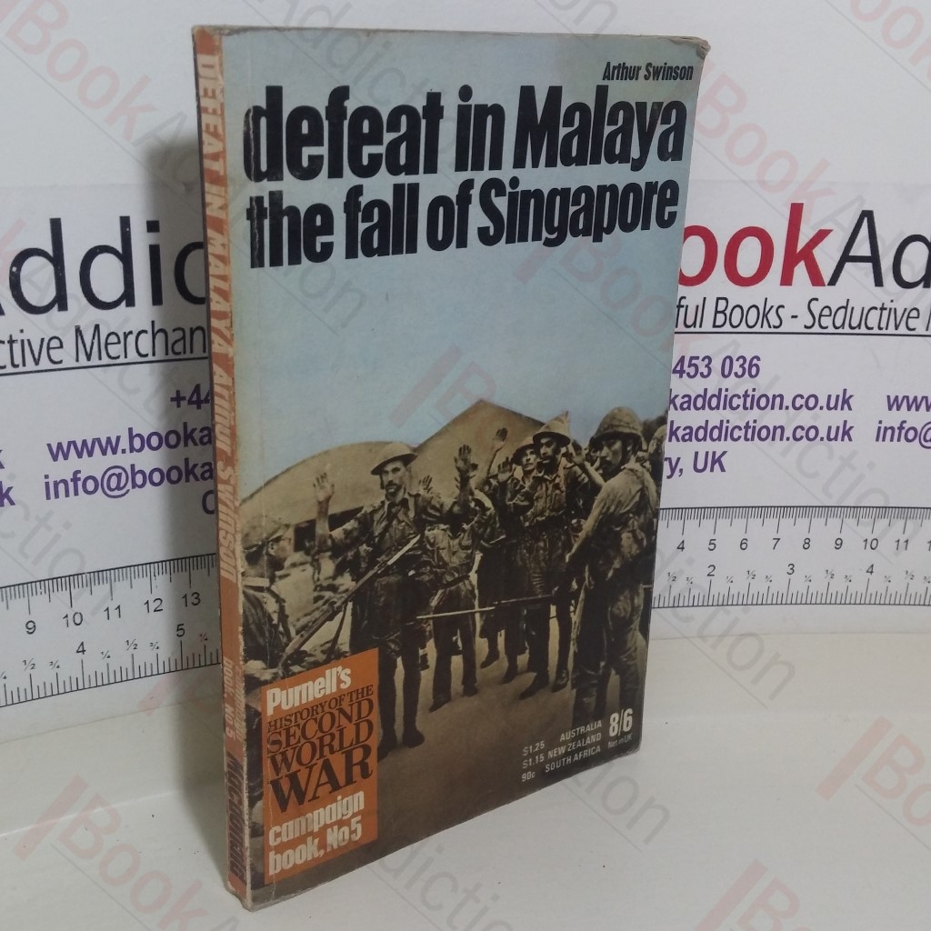 Defeat in Malaya: The Fall of Singapore