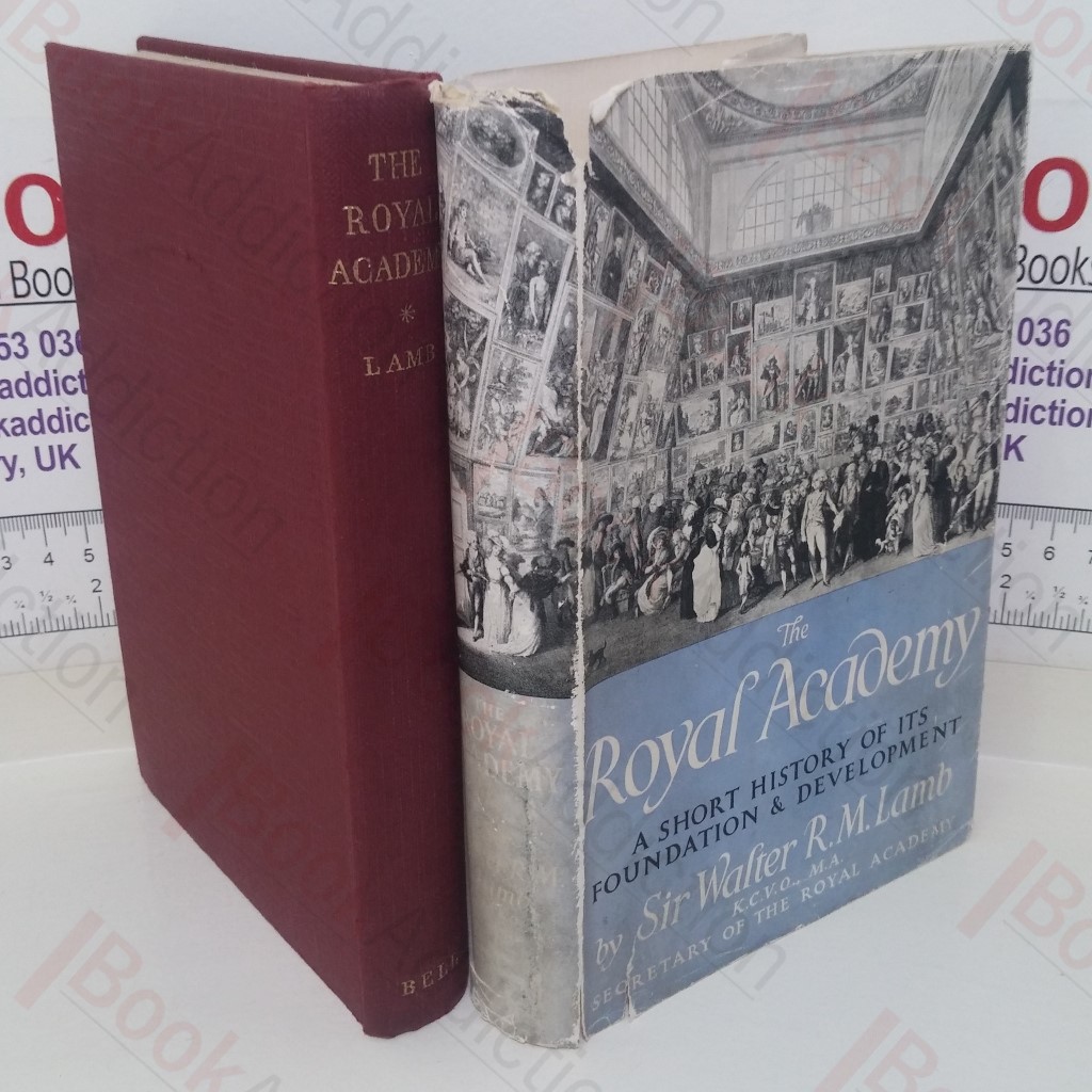 The Royal Academy: A Short History of its Foundation and Development