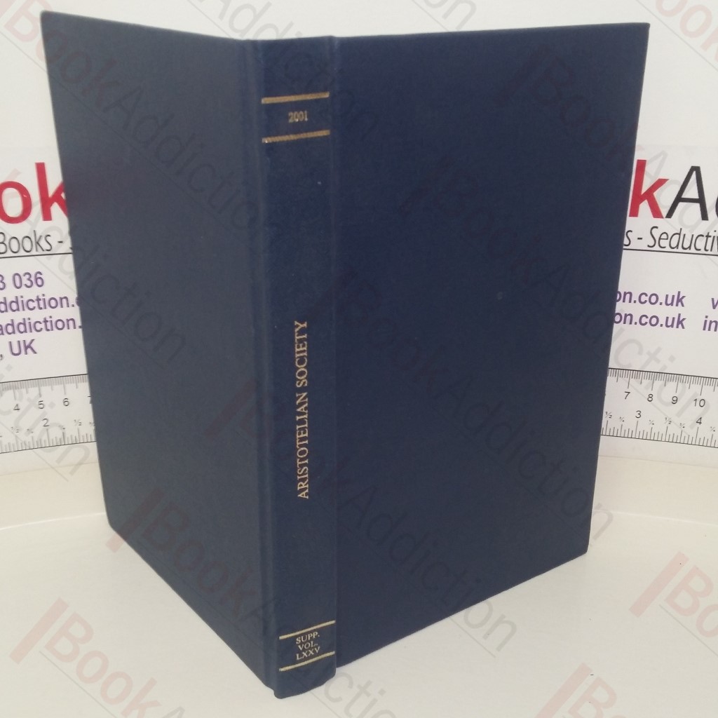 The Aristotelian Society: Supplementary Volume; LXXV, 2001