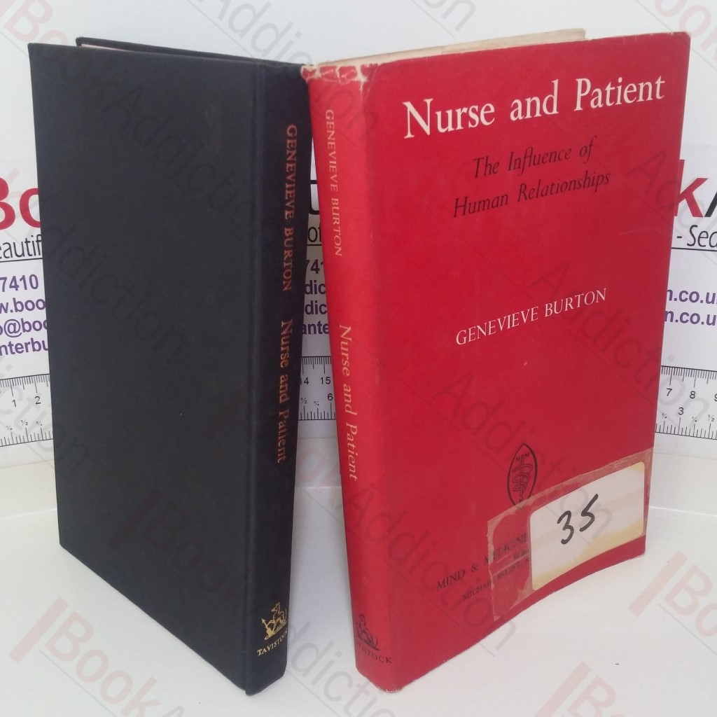 Nurse and Patient: The Influence of Human Relationships (Mind and Medicine Monographs series)