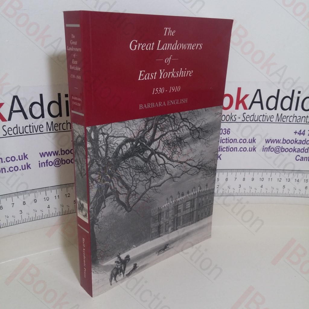 The Great Landowners of East Yorkshire, 1530 - 1910