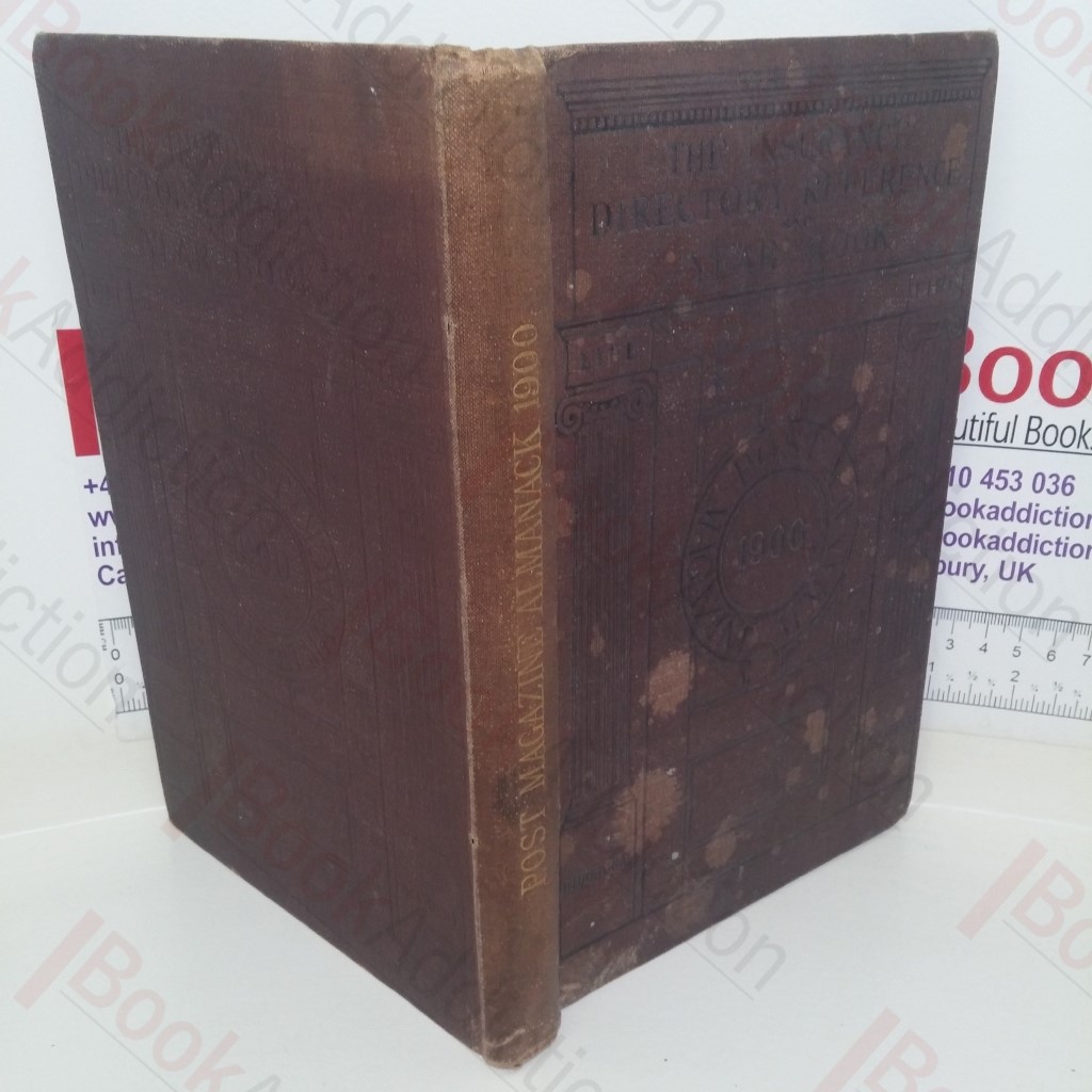 The Insurance Directory Reference and Year Book, 1900 (Post Magazine Almanack)