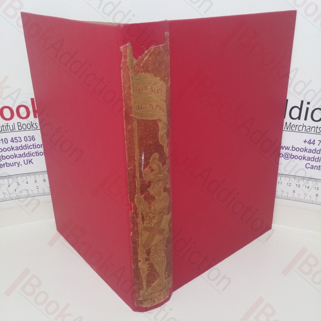 Heraldic Illustrations Comprising the Amorial Bearings of the Principal Familes of the Empire, with Pedigrees and Annotations (Vol 2)