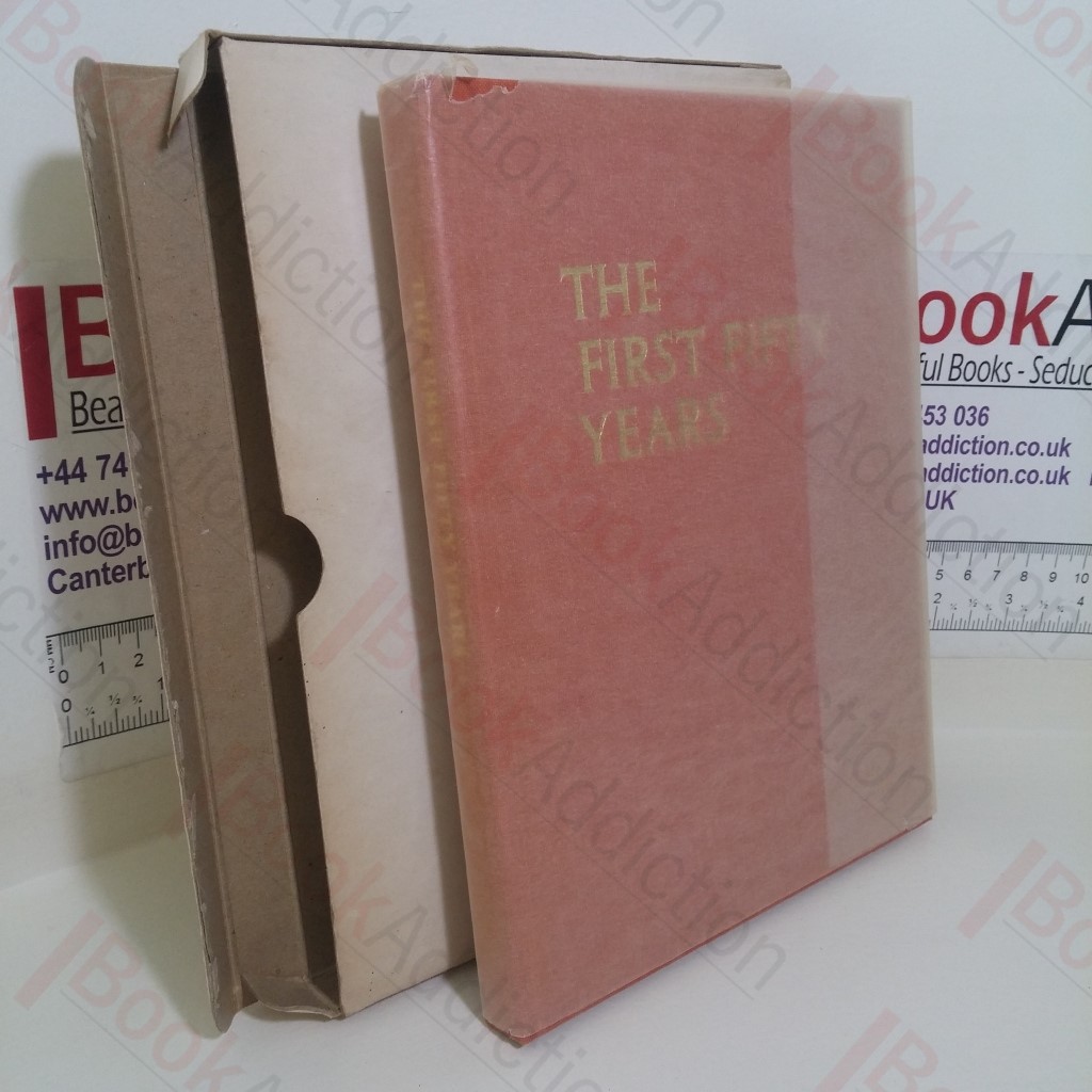 The First Fifty Years: An Account of the Early Life of Joseph Edward Nathan and the First Fifty Years of His Merchandise Business that Eventually Became the Glaxo Group.