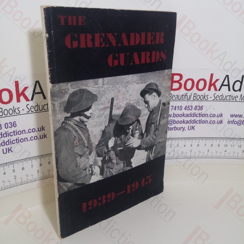 The Grenadier Guards, 1939-1945