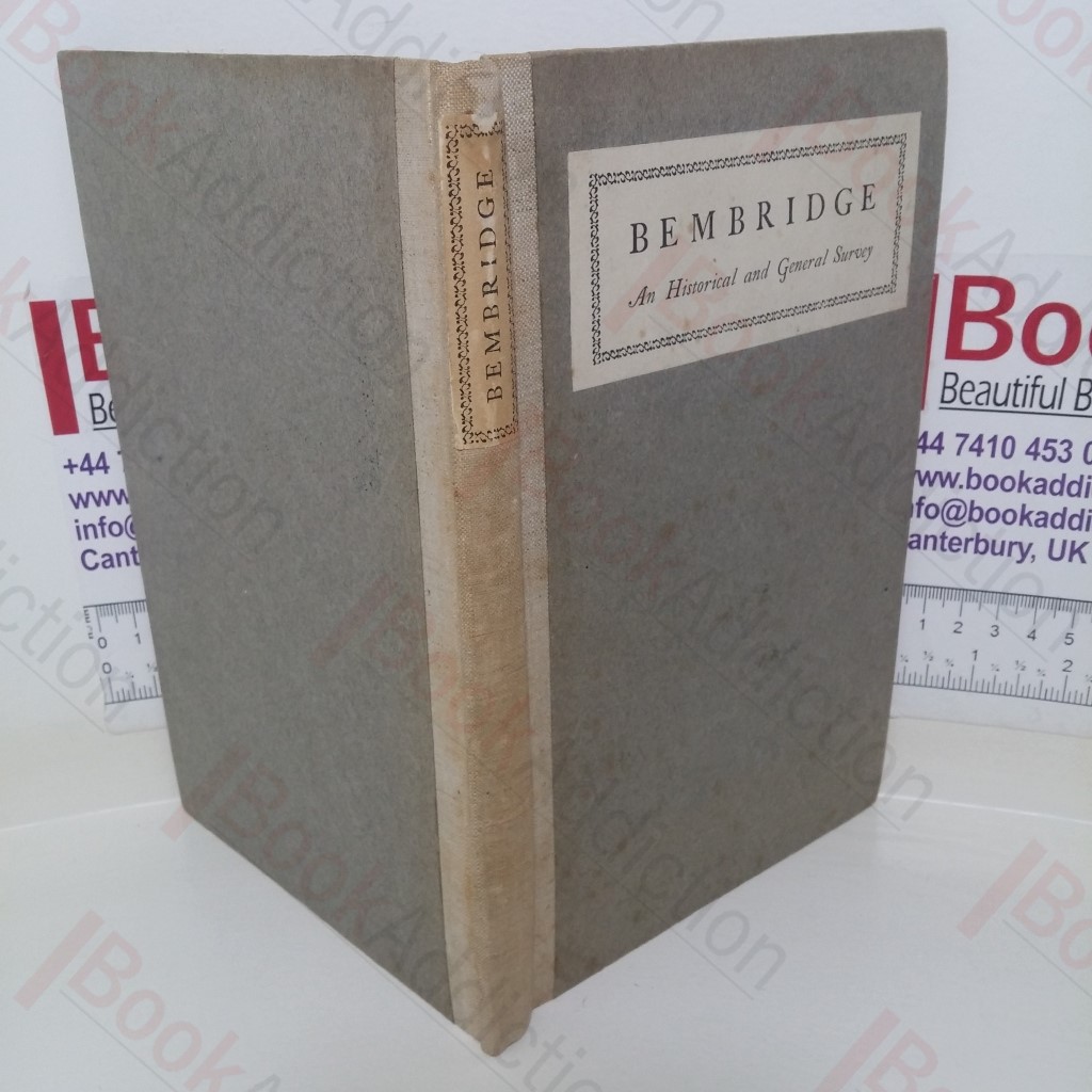 Bembridge: An Historical and General Survey by Members of Bembridge School