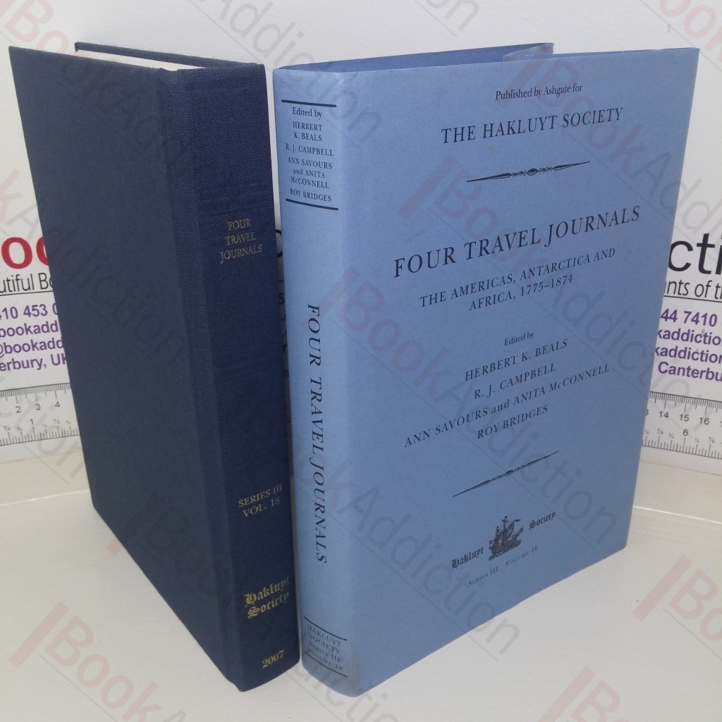 Four Travel Journals: The Americas, Antarctica and Africa, 1775-1874 (Hakluyt Society: Series Three, No. 18)