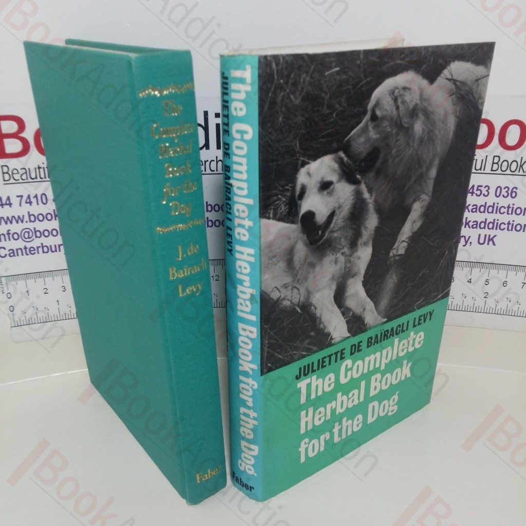 The Complete Herbal Book for the Dog: A Complete Handbook of Natural Care and Rearing