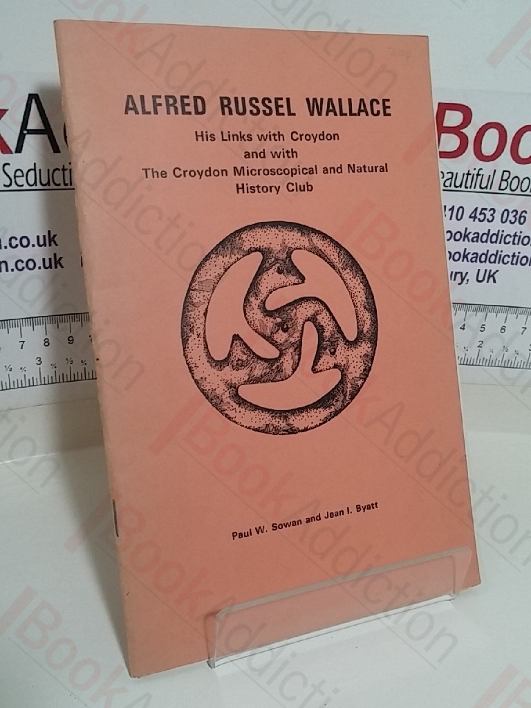 Alfred Russel Wallace: His Links with Croydon and with the Croydon Microscopical and Natural History Club