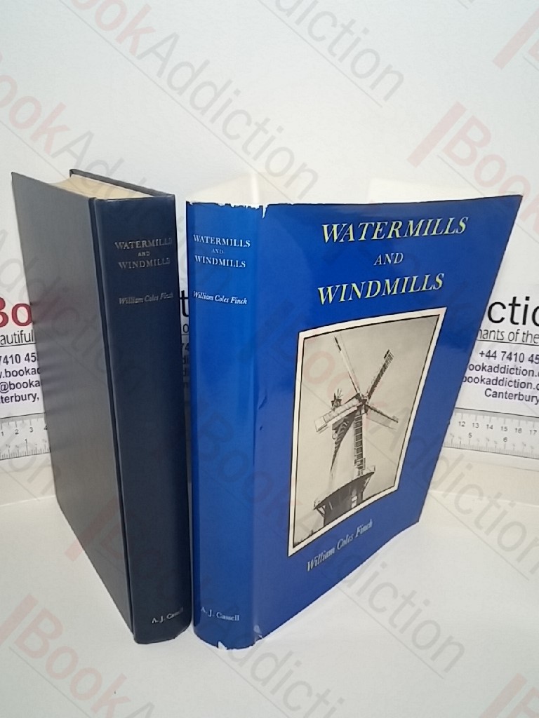 Watermills and Windmills: A Historical Survey of Their Rise, Decline and Fall as Portrayed By Those of Kent
