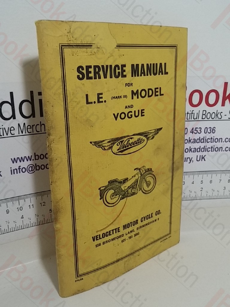 Velocette: Service Manual for L E (Mark III) Model and Vogue
