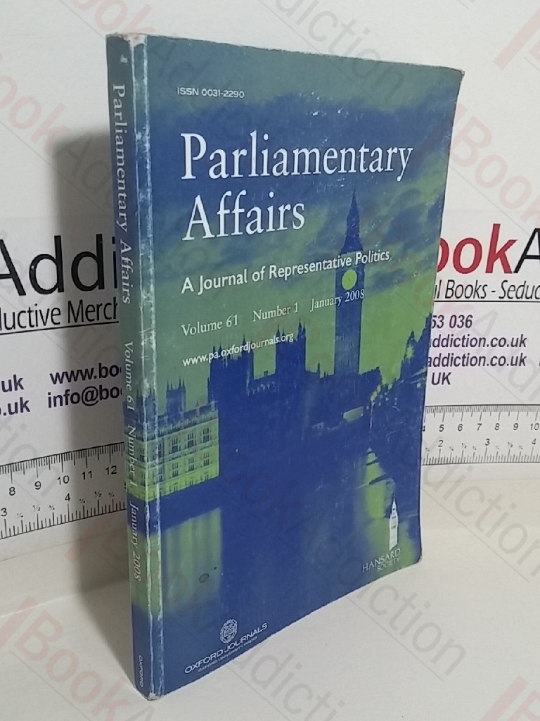 Parliamentary Affairs: A Journal of Representative Politics (Volume 61, Number 1, January 2008)