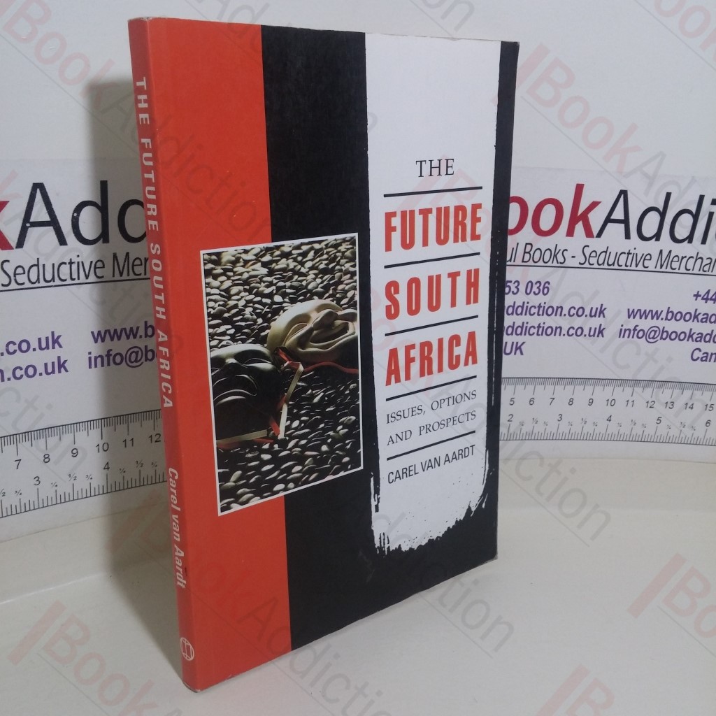 The Future South Africa: Issues, Options and Prospects