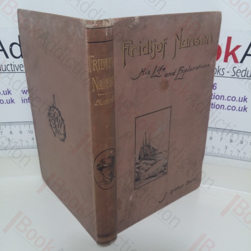 Fridtjof Nansen: His Life and Explorations