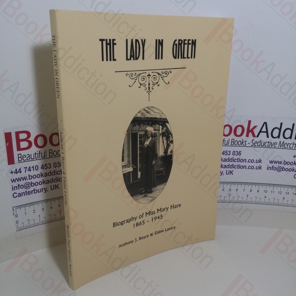 The Lady in Green: Biography of Miss Mary Hare, 1865-1945