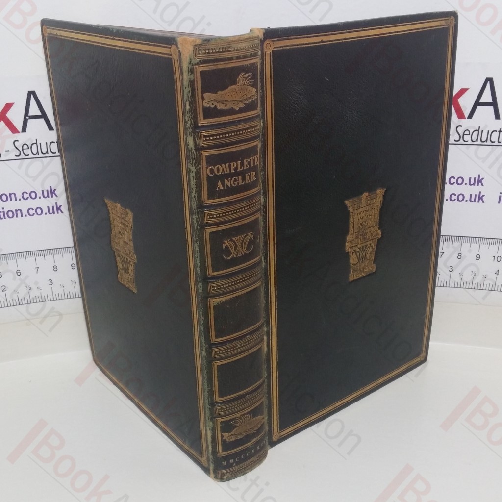 The Complete [Compleat] Angler of Izaak Walton and Charles Cotton, Extensively Embellishedd with Engravings on Copper and Wood