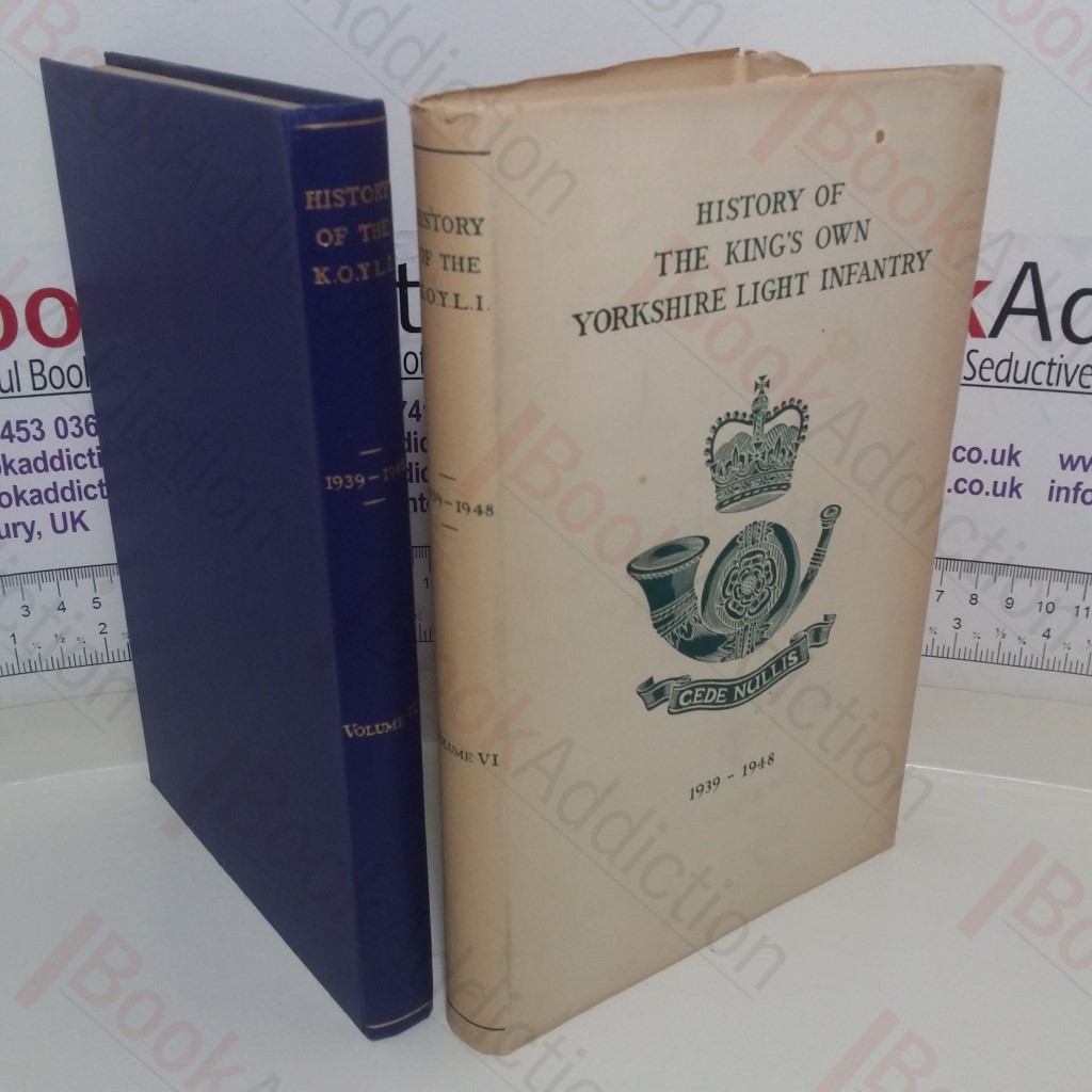History of the King's Own Yorkshire Infantry, Volume VI - 1939-1948