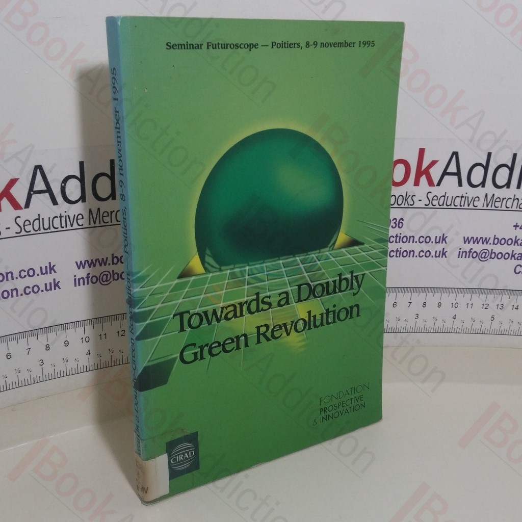 Towards a Doubly Green Revolution: Seminar Futurescope (Poitiers, France, 8-9 Nov 1995)