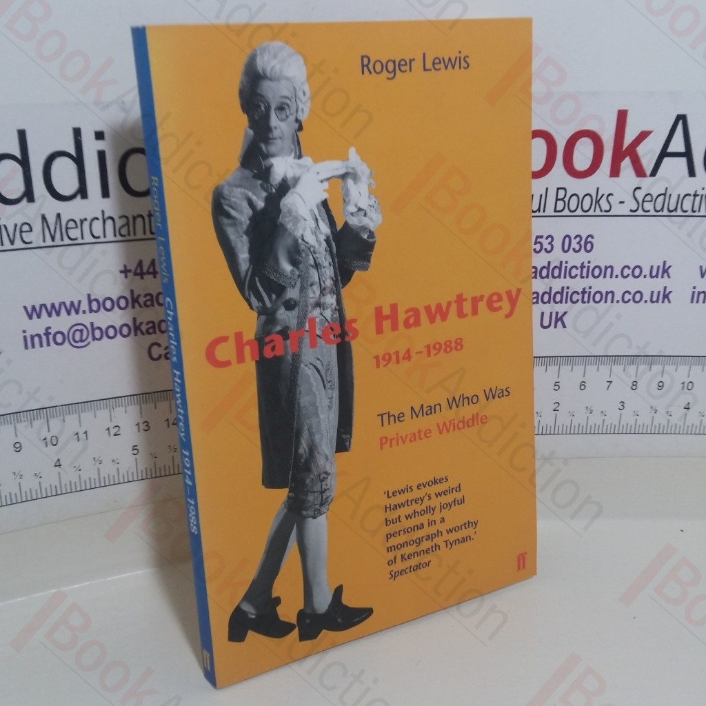 Charles Hawtrey, 1914-1988: The Man Who Was Private Widdle