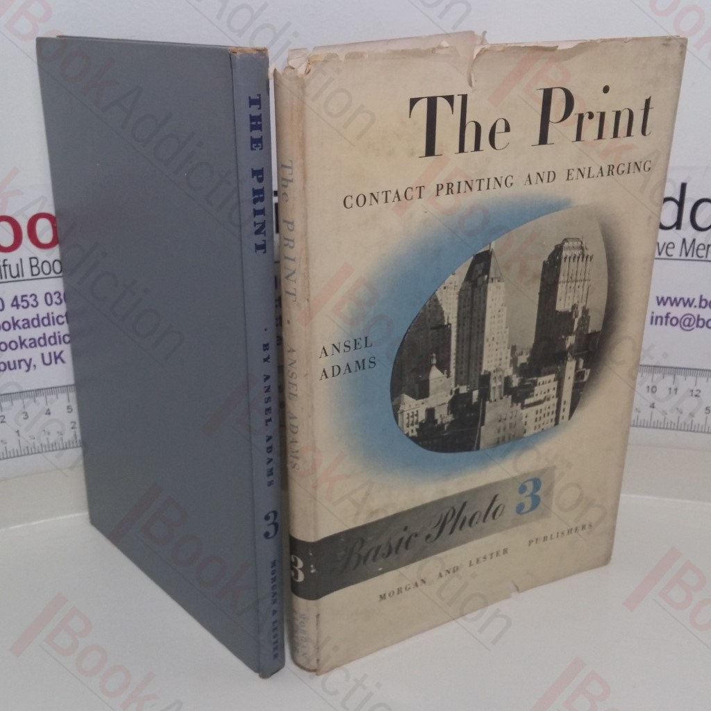 The Print: Contact Printing and Enlarging (Basic Photo series, No.3)