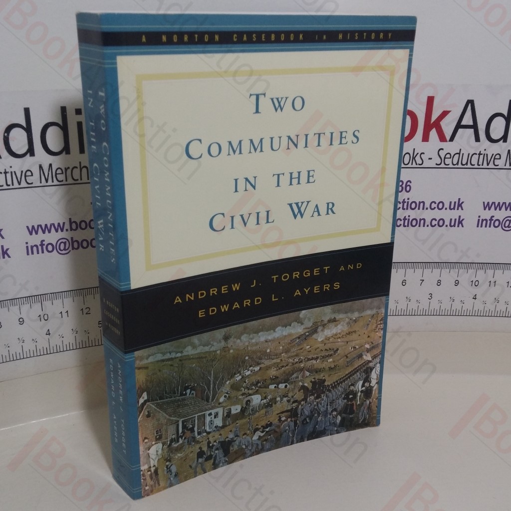 Two Communities in the Civil War (A Norton Casebook in History)