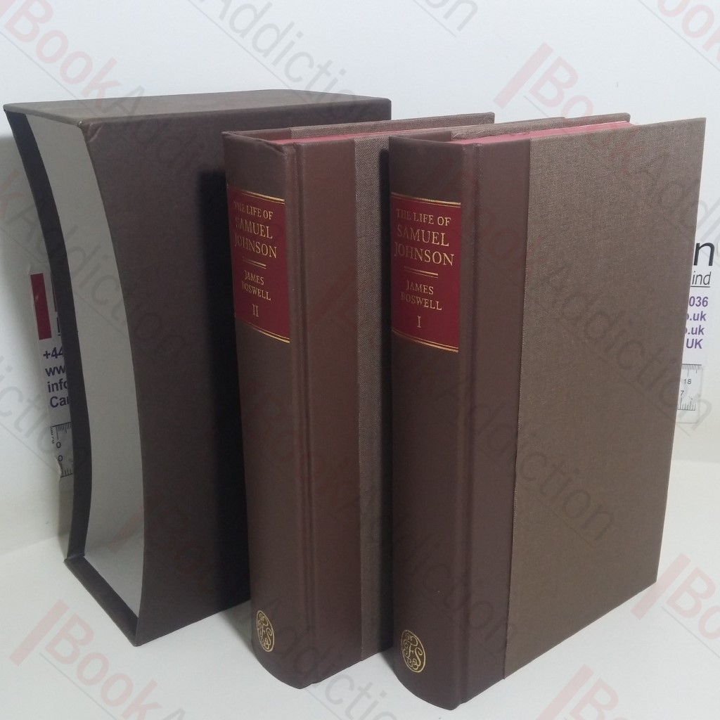 The Life of Samuel Johnson, Exhibiting A View of Literature and Literary Men in Great Britain for Near Half a Century During Which He Flourished (Volumes I and II)