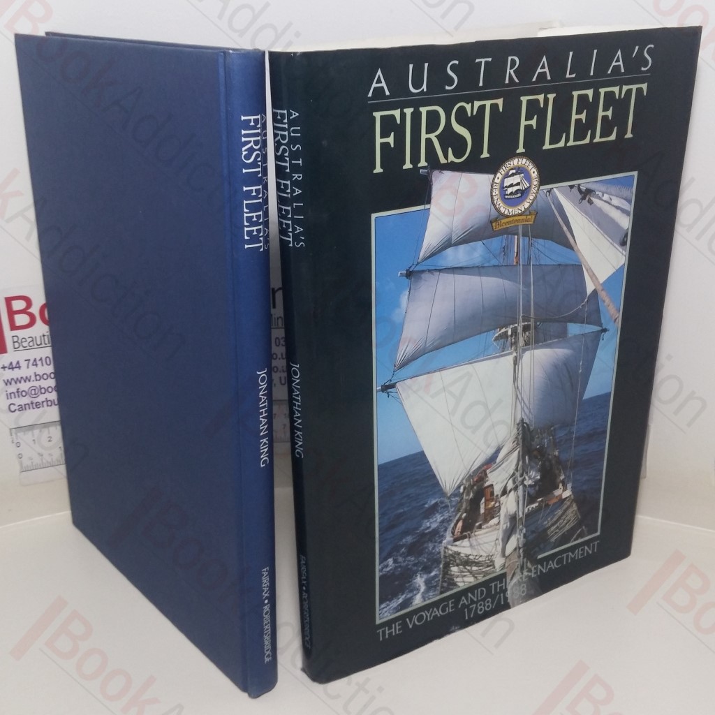 Australia's First Fleet: The Voyage and the Re-Enactment 1788/1988