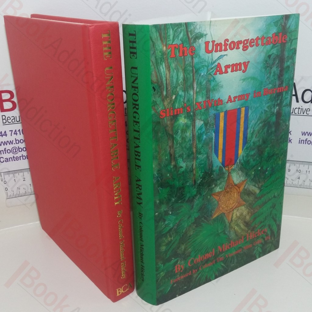 The Unforgettable Army: Slim's XIVth Army in Burma