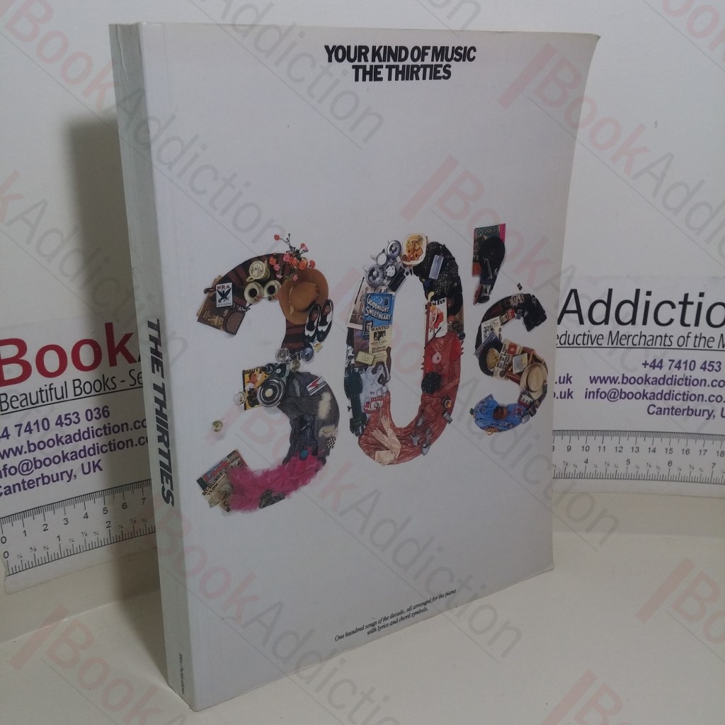 Your Kind of Music, The Thirties: One Hundred Songs of the Decade, all arranged for the Piano with Lyrics and Chord Symbols