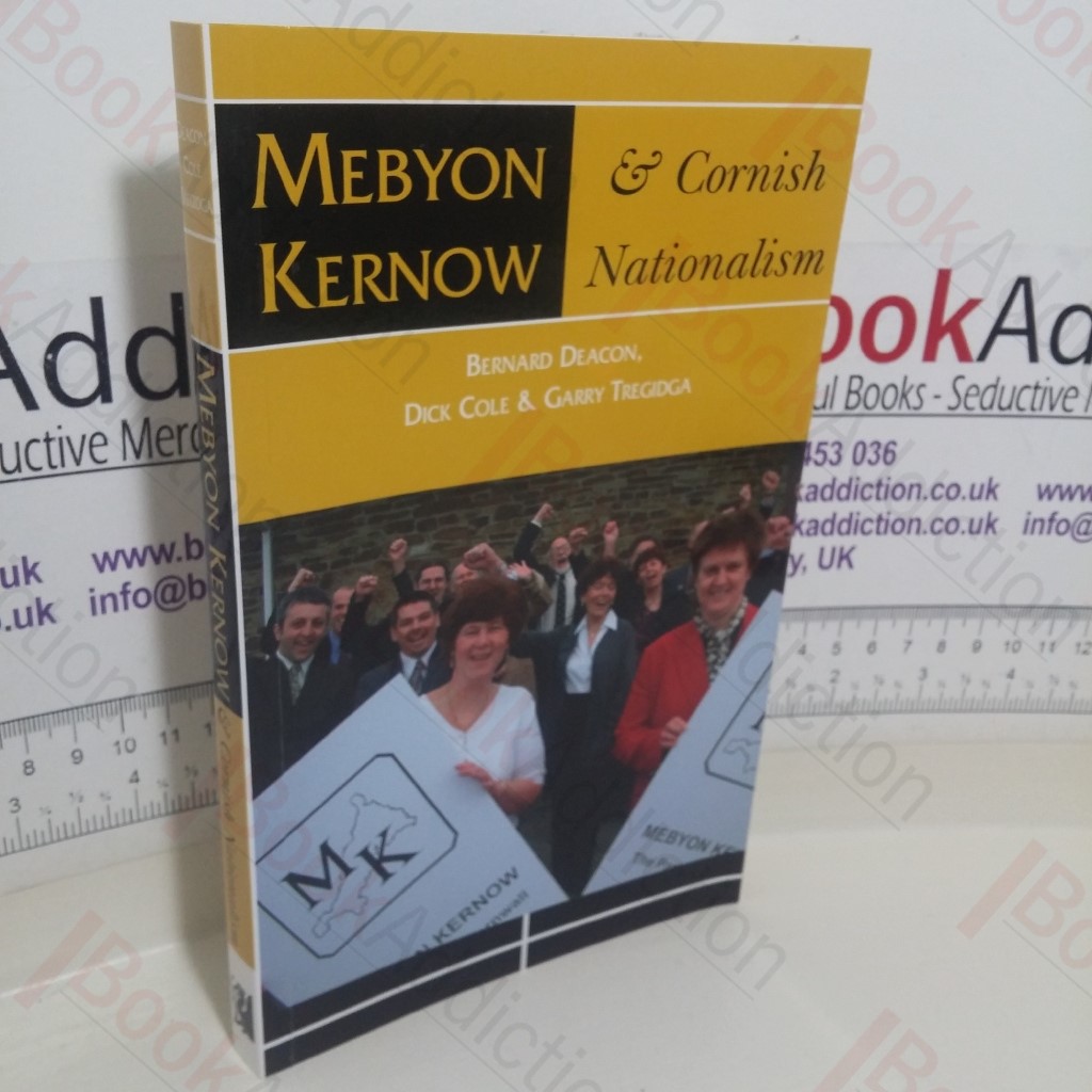 Mebyon Kernow and Cornish Nationalism: The Concise History